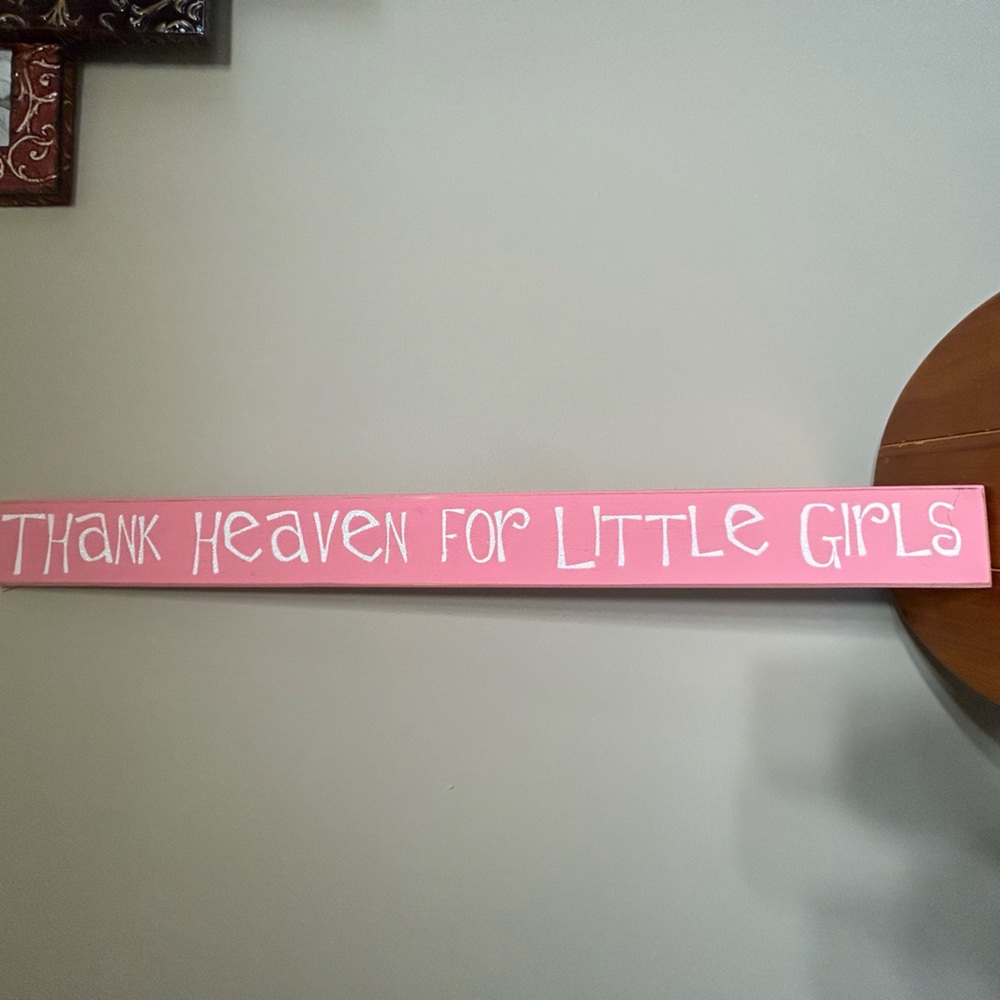 Thank Heaven For Little Girls Decorative